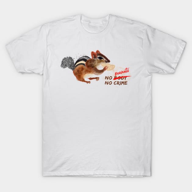 No peanuts no crime chipmunk print T-Shirt by Orangerinka